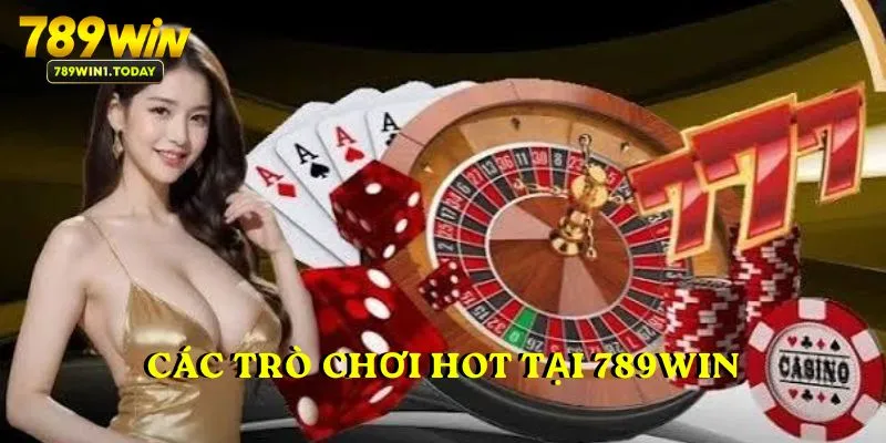 Các trò chơi hot tại 789WIN